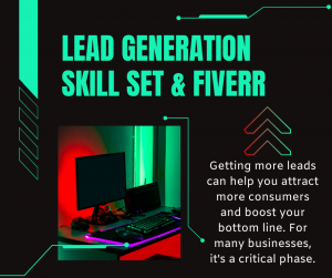 Get To Know Something About Lead Generation And Fivers And Some Skills About Them